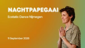 Ecstatic Dance Nijmegen │ De NACHTPAPEGAAI │ 11/09