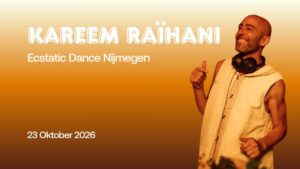 Ecstatic Dance Nijmegen │ DJ KAREEM RAÏHANI │ 23-10