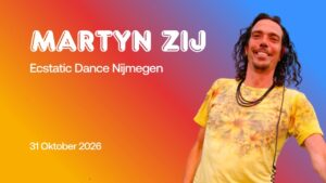 Ecstatic Dance Nijmegen MARTYN ZIJ 31-10