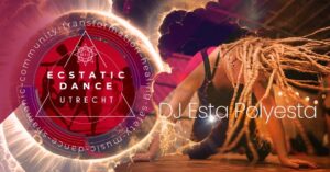 Ecstatic Dance Utrecht | ESTA POLYESTA