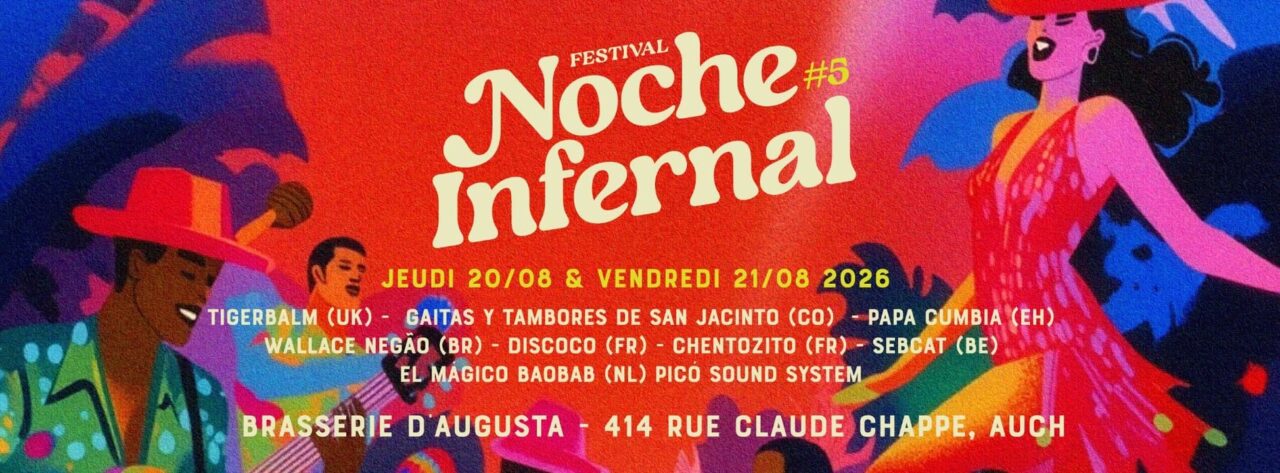 Festival Noche Infernal #5 : Live ruedas, DJ Set & Sound System 🌴 Jeu 20/08 & ven 21/08 🌴 à AUCH