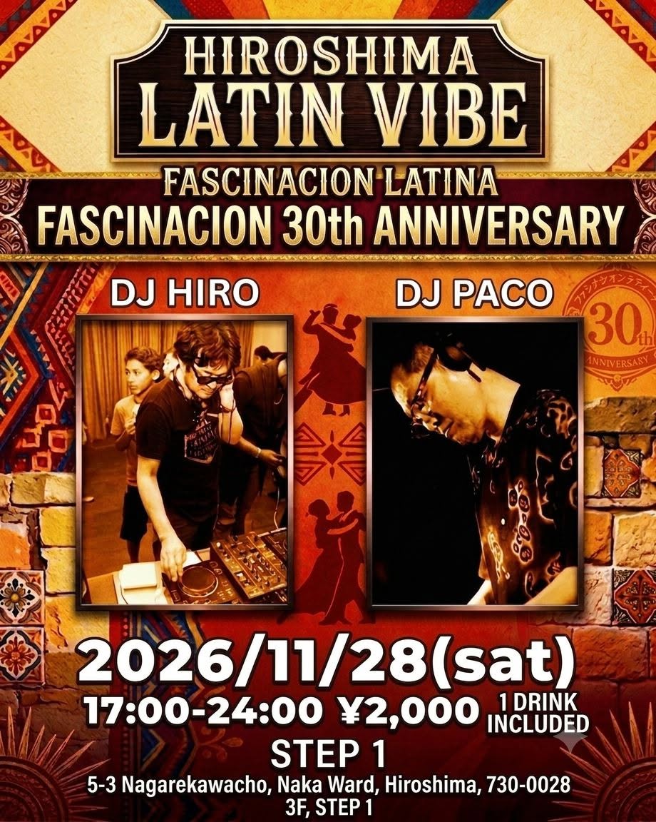 HIROSHIMA LATIN VIBE & FASCINACION LATINA 30th