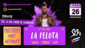 LA PELOTA / EN TERRASSE / SAMEDI 26 SEPTEMBRE / SALSA GUARACHANDO / DJ JIMI JACKS.