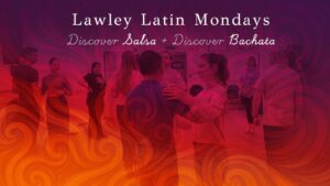 Lawley Latin Mondays – Discover Salsa & Bachata