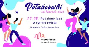 Potańcówki na Paprach #6 Rodzinny jazz w rytmie twista //Akademia Tańca Move Arte