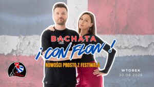 Smaczki prosto z festivali – BACHATA CON FLOW