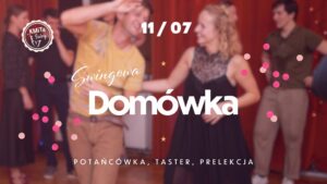 Swingowa Domówka w KMiTa Swing: potańcówka + taster + prelekcja | 11 lipca
