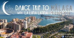 10th EDITION Dance Trip to Málaga with La Luna Latina