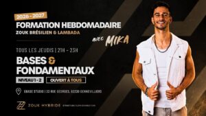 BASES & FONDAMENTAUX | FORMATION ZOUK BRESILIEN & LAMBADA | TOUS LES JEUDIS AVEC MIKA