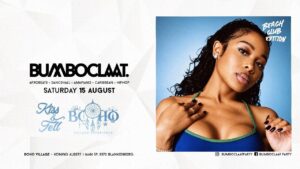 BUMBOCLAAT PARTY • KISS AND TELL • SAT 15 AUG • BOHO VILLAGE BLANKENBERG