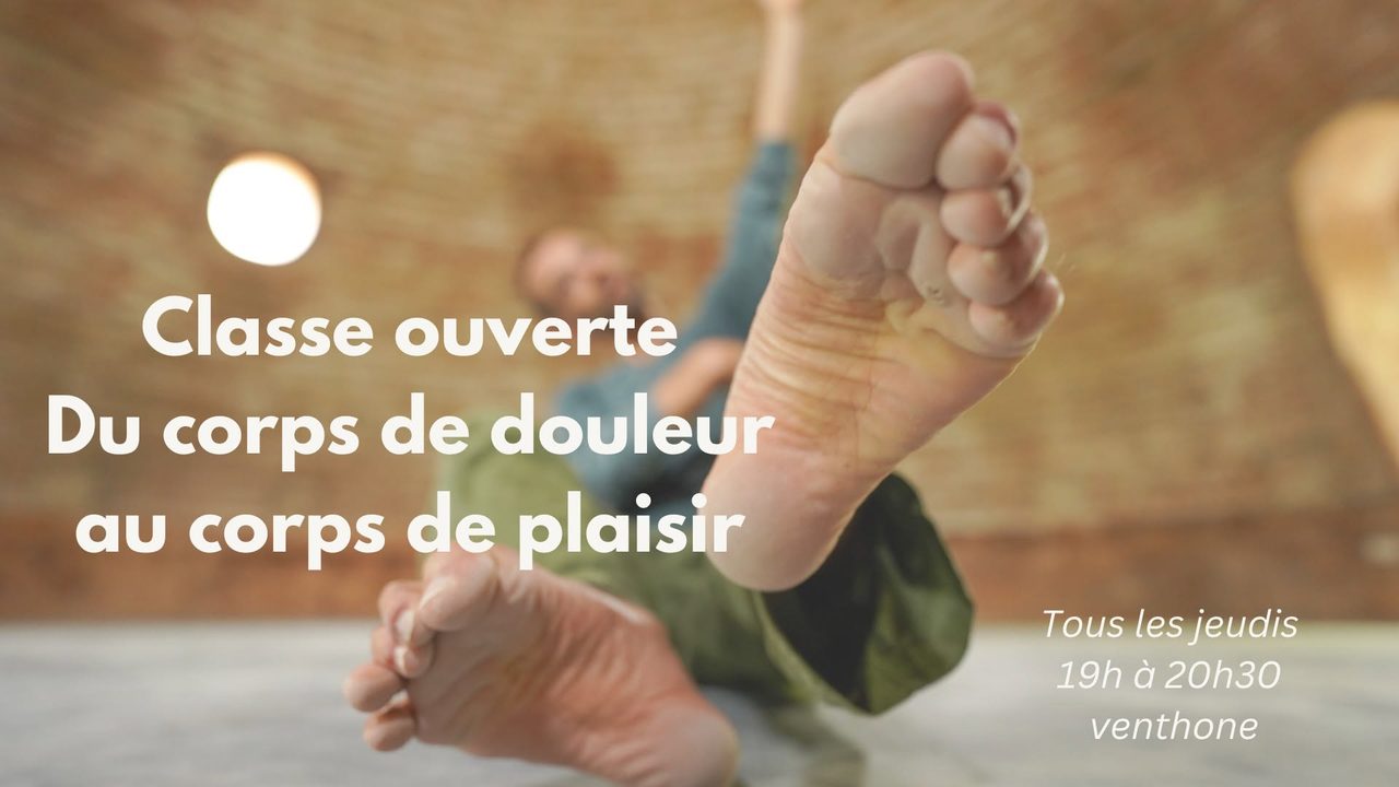 Classe d&rsquo;essai offerte: Du corps de douleurs au corps de plaisir