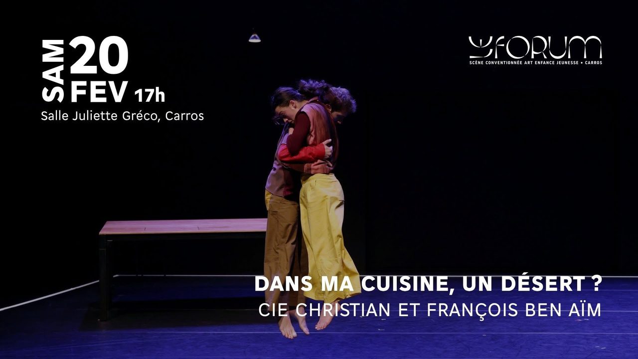 DANS MA CUISINE, UN DÉSERT ? – CIE CHRISTIAN ET FRANÇOIS BEN AÏM