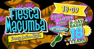 Fiesta Macumba B-Day Bash 🎂 TivoliVredenburg Utrecht