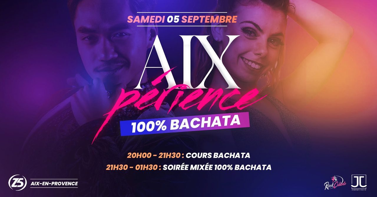L&rsquo;AIXpérience | Soirée 100% Bachata au Z5