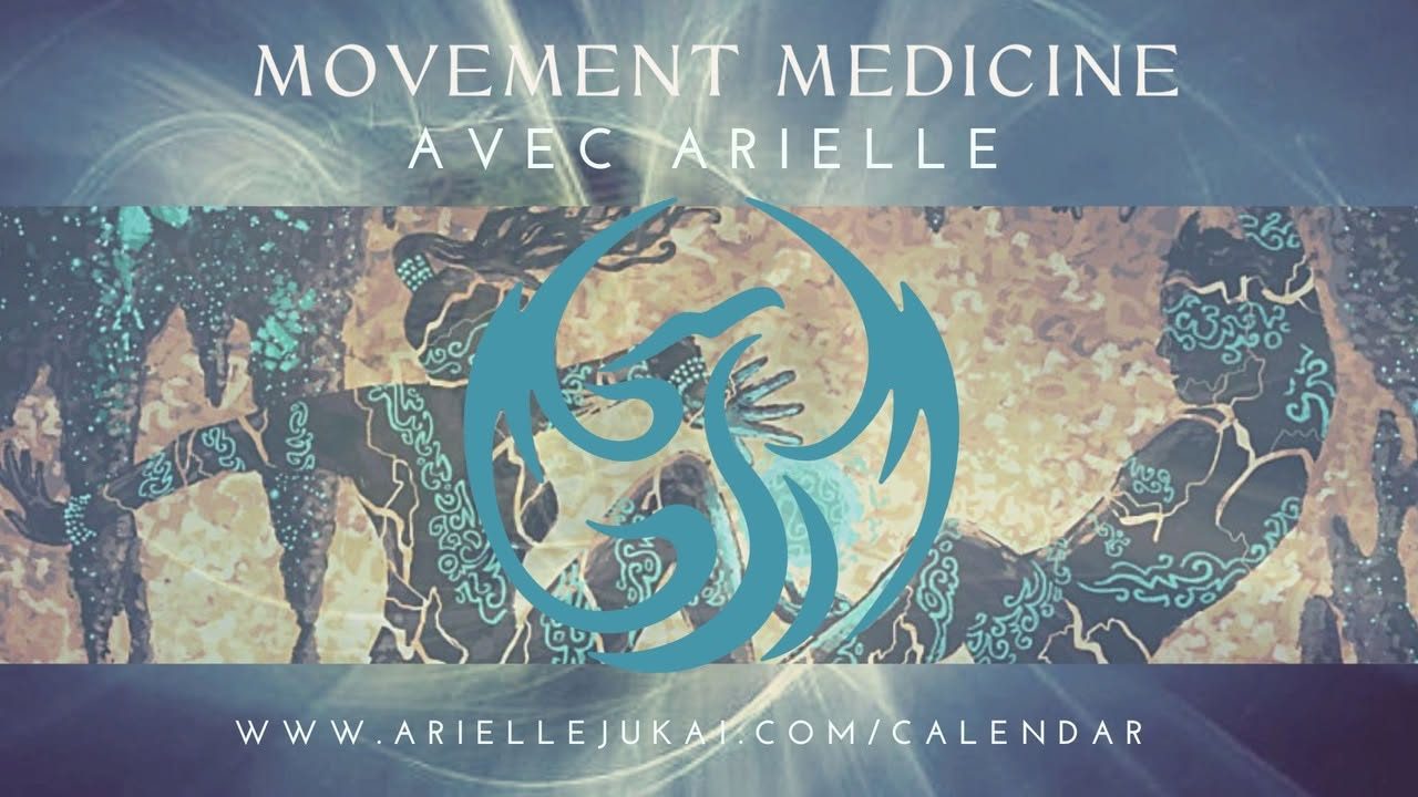 Movement Medicine – Par Arielle Jukai Semin