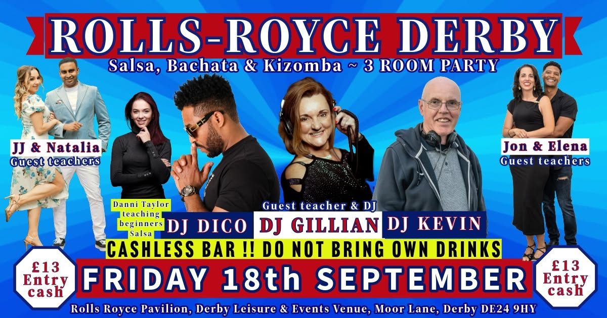 ROLLS-ROYCE SEPTEMBER 18th – 3 ROOMS – Salsa ~ Bachata ~ Kizomba Party