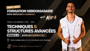 TECHNIQUES & STRUCTURES AVANCÉES | FORMATION ZOUK BRÉSILIEN & LAMBADA | TOUS LES MARDIS AVEC MIKA