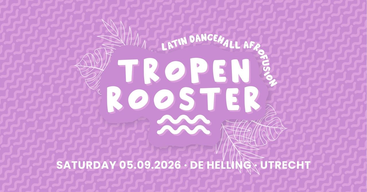 TROPENROOSTER 💜 Utrecht | De Helling