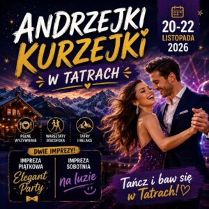 Andrzejki Kurzejki w Tatrach | dwa dni tańca i zabawy | zapisy sms 516 049 049