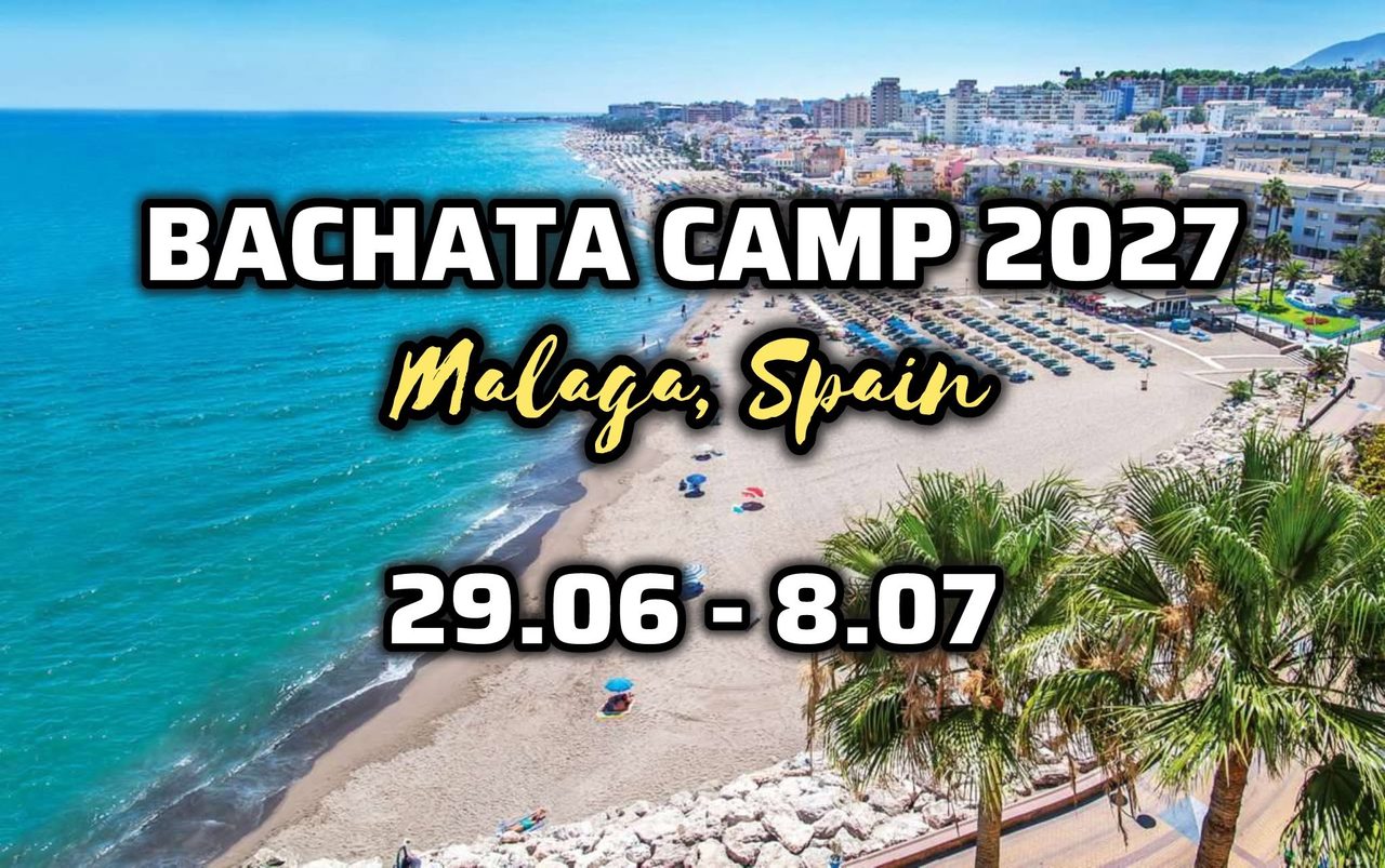 BACHATA CAMP MALAGA 2027!