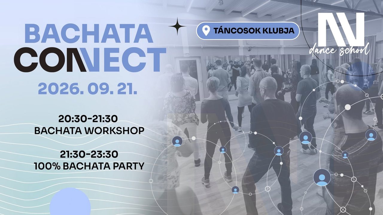 Bachata Connect Monday – 100% Bachata Gyakorlóest & Nyílt Workshop