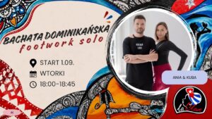 BACHATA DOMINIKAŃSKA FOOTWORK SOLO UNISEX | WTORKI 18:00 | START 1.09