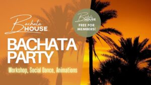 🌴Bachata House Saturday Party – Membership edition✨