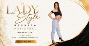 💃BACHATA LADY STYLE MARIANNAL – MINDEN HÉTFŐN 18.00-19.00