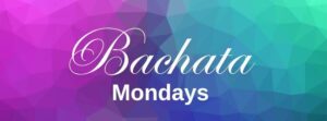 Bachata Mondays with Jessica & Mark