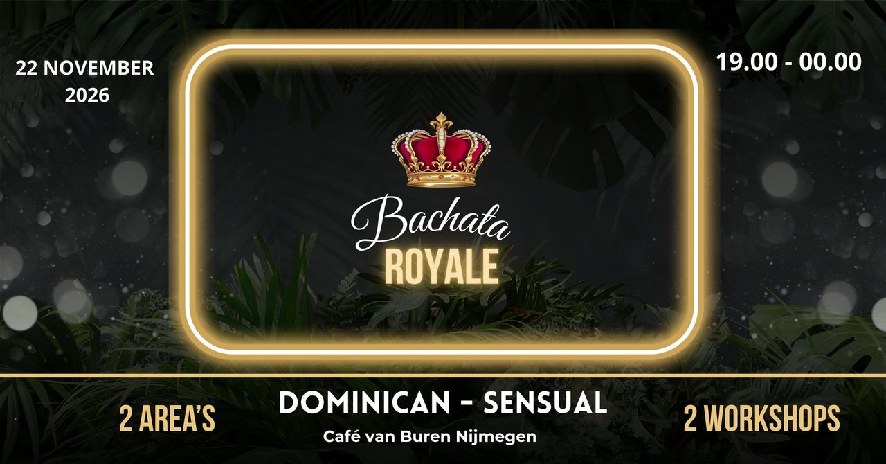 👑 BACHATA ROYALE – 2 AREAS • 2 STYLES • 2 WORKSHOPS 👑