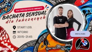 BACHATA SENSUAL DLA TAŃCZĄCYCH 6+ MIESIĘCY | WTORKI 20:15 | START 1.09