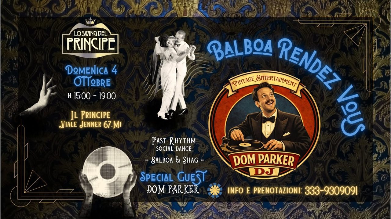 ☆ 𝐁𝐚𝐥𝐛𝐨𝐚 𝐑𝐞𝐧𝐝𝐞𝐳 𝐕𝐨𝐮𝐬 ☆ Lo Swing del Principe ☆ 4 Ottobre ☆ Dj Dom Parker ☆