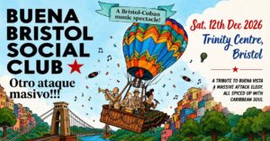 Buena Bristol Social Club »OTRO ATAQUE MASIVO!!! »– The Final Show