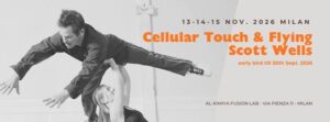 Cellular Touch & Flying – Scott Wells 13–14–15 NOVEMBRE 2026 MILANO