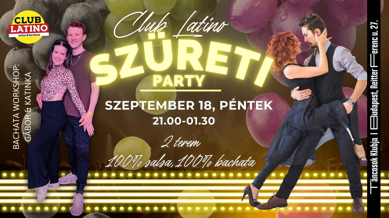 Club Latino – Szüreti Party! – 2 terem: salsa & bachata + workshop