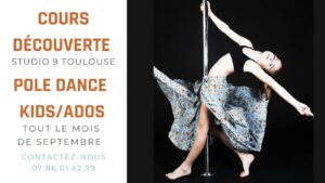 COURS DÉCOUVERTE POLE DANCE KIDS/ADOS STUDIO 9 TOULOUSE
