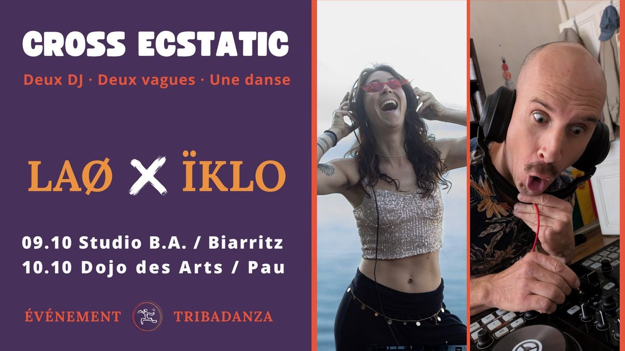 Cross Ecstatic Dance · LAØ x ïklo · Pau
