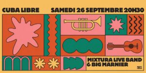 Cuba Libre#18 Live music w/ Mixtura & Big Marnier