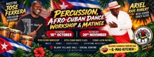 Cuban Percussion Workshop with Maestro José Ferrera in Leicester & Matinee