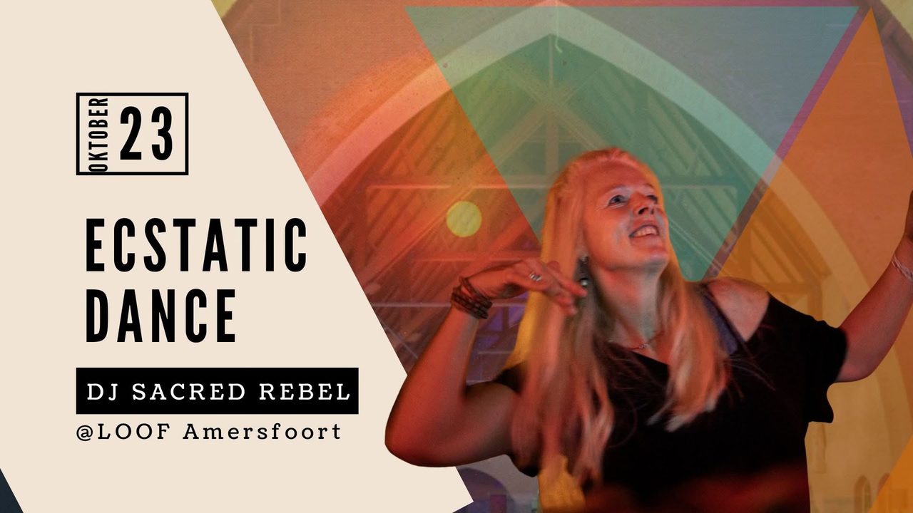 Ecstatic Dance LOOF Amersfoort 23 okt DJ Sacred Rebel