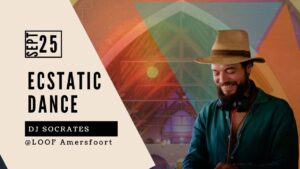 Ecstatic Dance LOOF Amersfoort 25-9 DJ Socrates