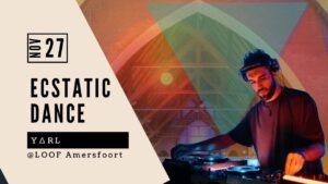 Ecstatic Dance LOOF Amersfoort 27 nov DJ JARL