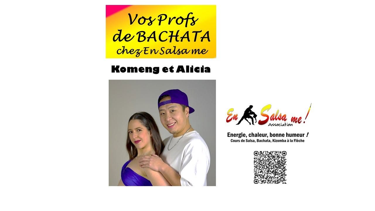EN SALSA ME ! COURS DE BACHATA AVEC KOMENG ET ALICIA