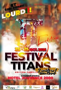 Festival des Titans 5ieme Edition a Yaoundé /Cameroun