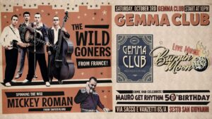 Gemma Club Burnin&rsquo;Moon Night – Live WILD GONERS – Record Hop Mickey Roman – Mauro 50th Birthday