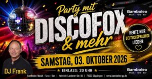 𝗛𝗲𝘂𝘁𝗲 𝗮𝗹𝗹𝗲𝘀 𝗗𝗲𝘂𝘁𝘀𝗰𝗵 – 𝗗𝗶𝘀𝗰𝗼𝗳𝗼𝘅 & 𝗺𝗲𝗵𝗿 im Bamboleo,73037 Göppingen