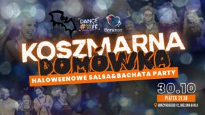 🎃 Koszmarrrrrna Domówka 👻 SALSA & BACHATA PARTY | 30.10