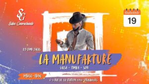 LA MANUFAKTURE / SALSA GUARACHANDO / SAMEDI 19 SEPTEMBRE / DJ JIMI JACKS