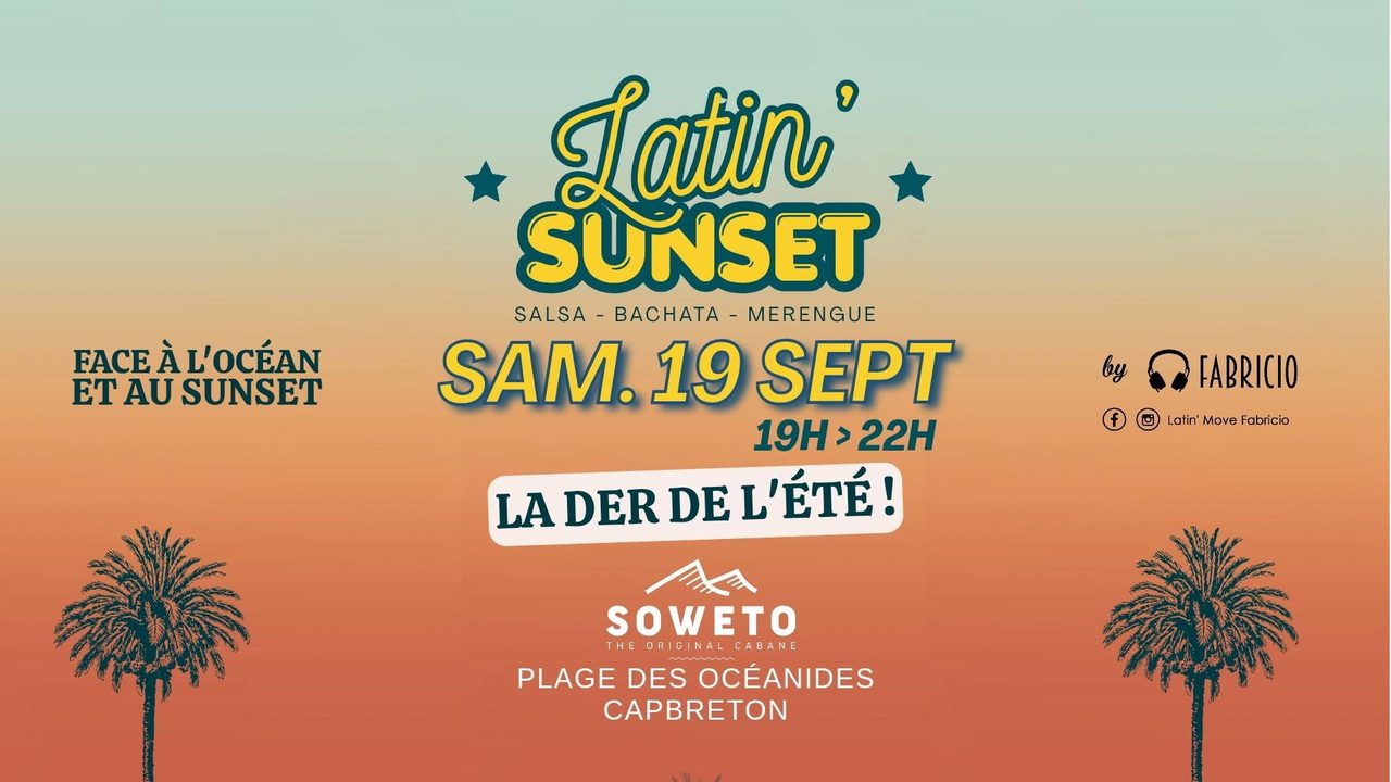 LATIN&rsquo;SUNSET, LA DER DE L&rsquo;ÉTÉ : face à l&rsquo;océan et au sunset à Capbreton