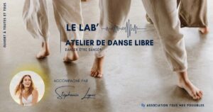 Le Lab&rsquo; – Atelier de Danse Libre avec Stéphanie Lopez  » Danser Être Dansé